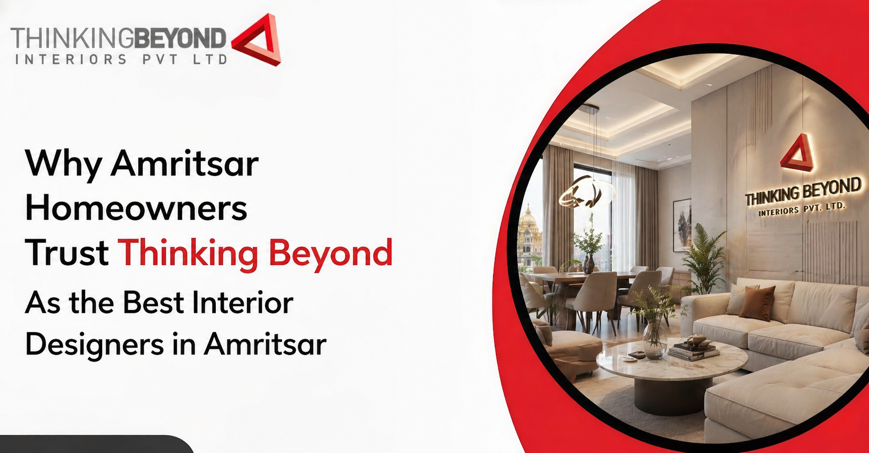 Why Amritsar Homeowners Trust Thinking Beyond As the Best Interior Designers in Amritsar